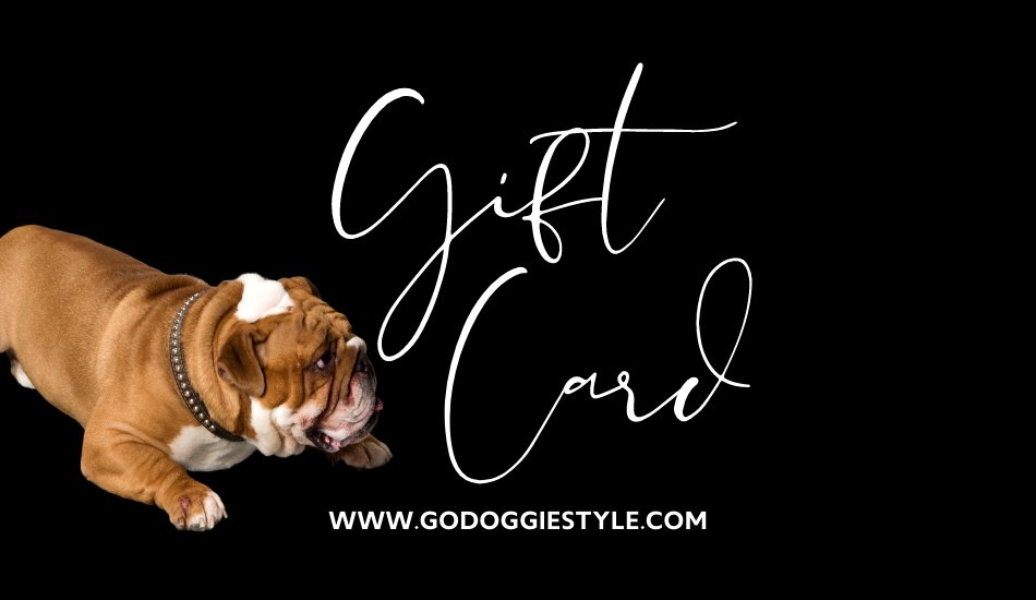 Go Doggie Style - Gift Card - General - Option 1 - godoggiestyle